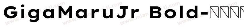 GigaMaruJr Bold字体转换